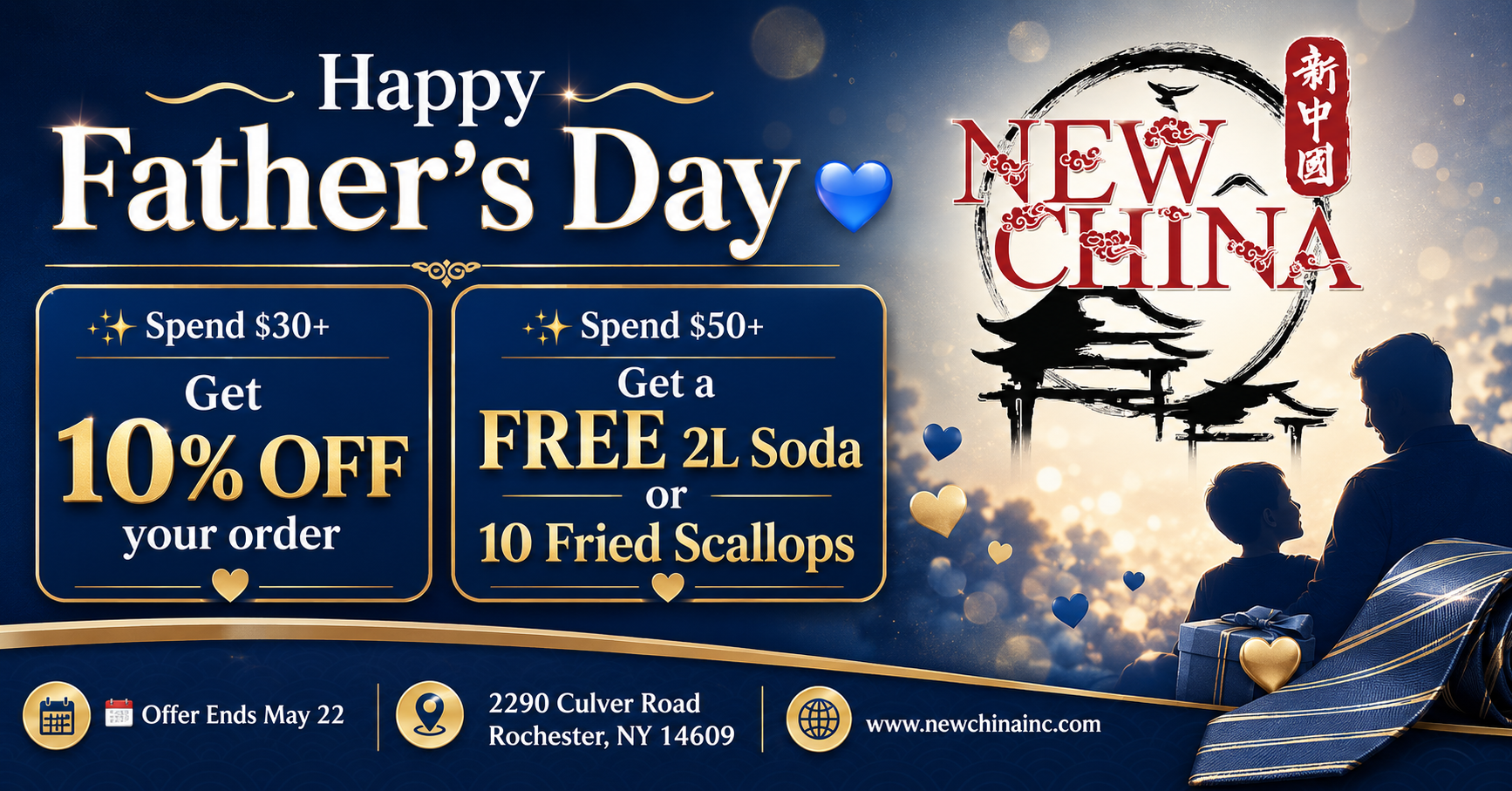 Alt Text
New China Father’s Day promotion poster: 10% off $30+ orders, free 2L soda or 10 fried scallops with $50+, deal ends May 22.
Title Text
New China Father’s Day special: tiered savings and free food perks valid until May 22.